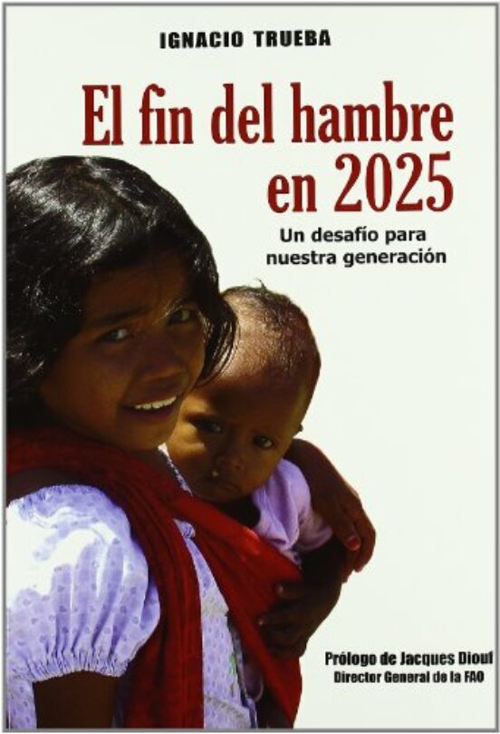 El Fin del Hambre en 2025: Un Desafio para Nuestra Generacion