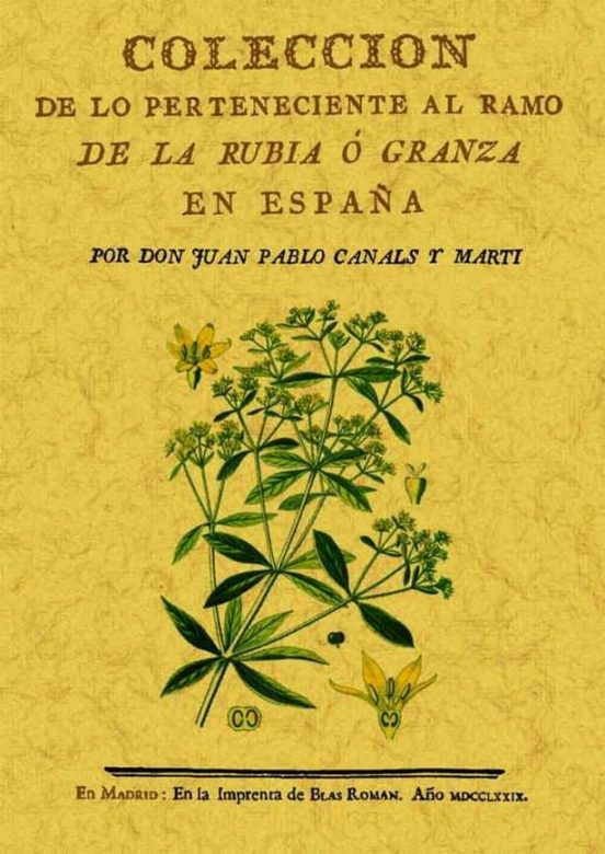 Coleccion De Lo Perteneciente Al Ramo De La Rubia O Granza En Esp Aña