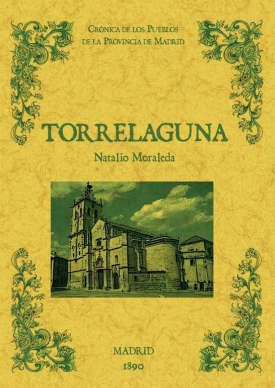 Torrelaguna. Biblioteca De La Provincia De Madrid: Cronica De Sus Pueb