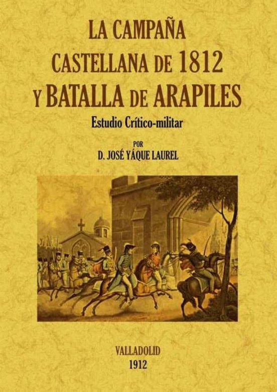 La Campaña Castellana De 1812 Y Batalla De Arapiles. Estudio Crit Ico