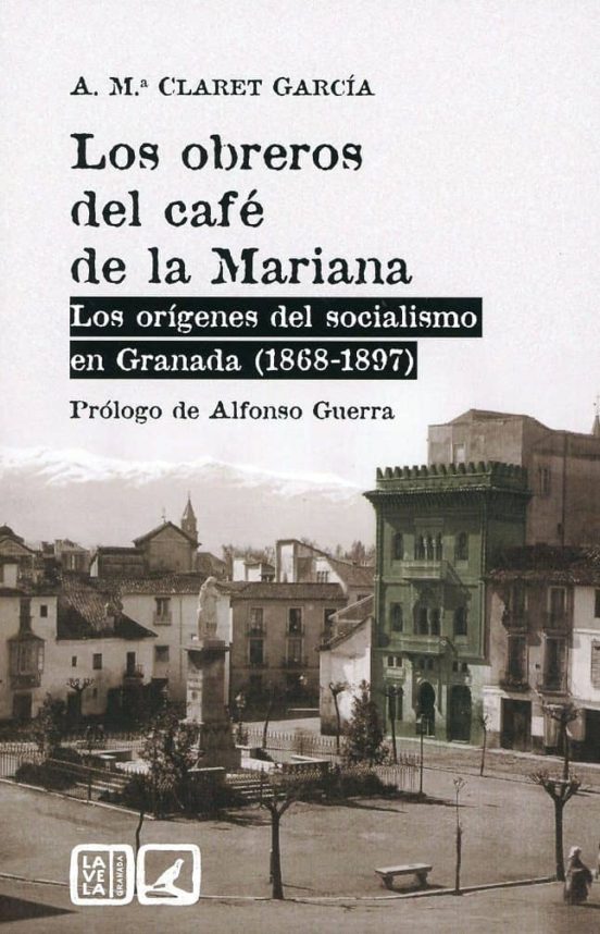 Los Obreros Del Cafe De La Mariana: Los Origenes Del Socialismo En Gra