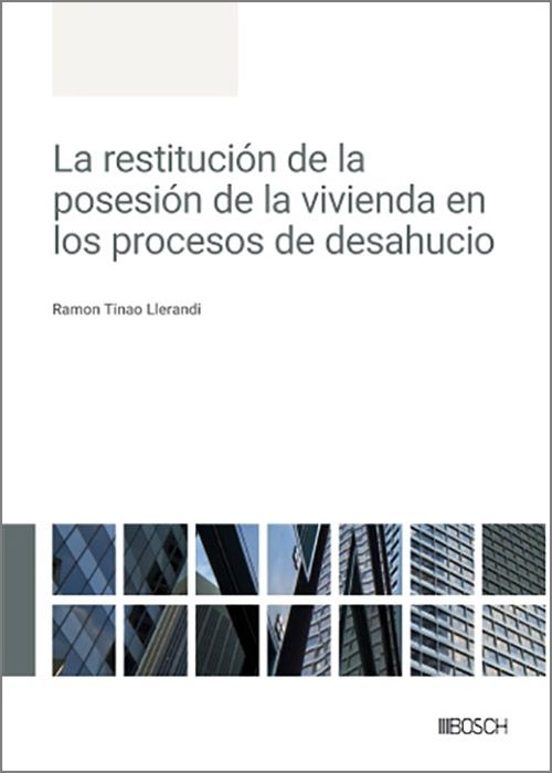 La Restitución De La Posesión De La Vivienda En Los Procesos De Desahucio