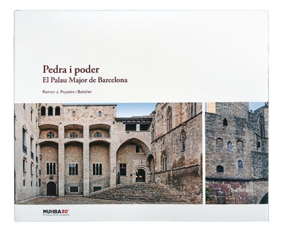 Pedra I Poder. El Palau Major De Barcelona
