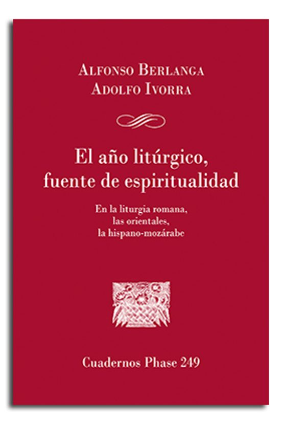 El Año Liturgico Fuente De Espiritualidad: En La Liturgia Romana Las O