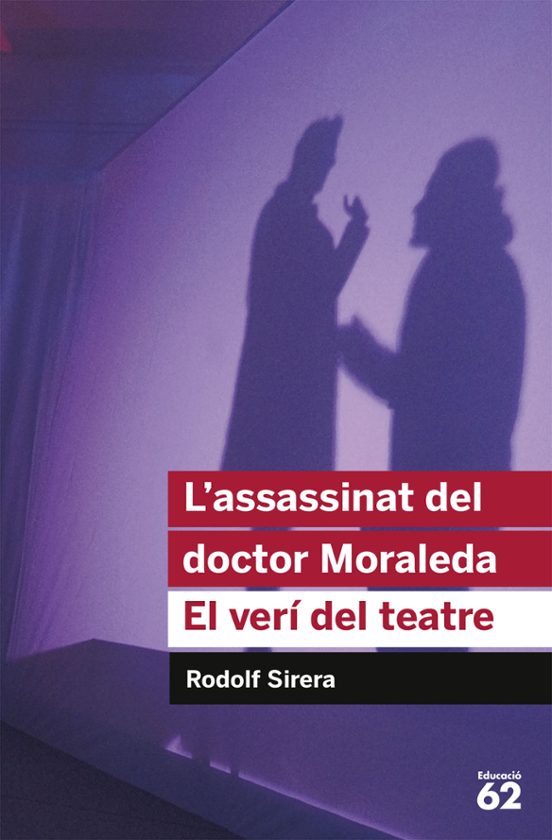 L Assassinat Del Doctor Moraleda: El Veri Del Teatre
