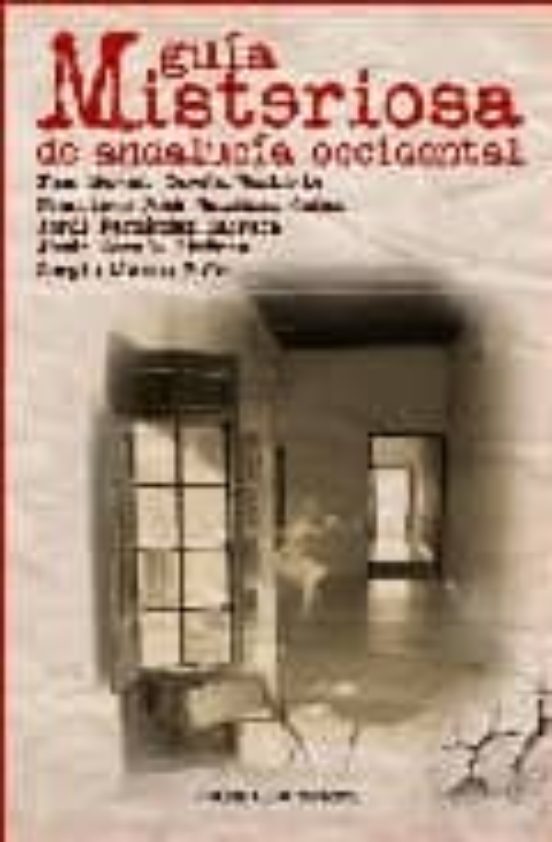 Guia Misteriosa de Andalucia Occidental