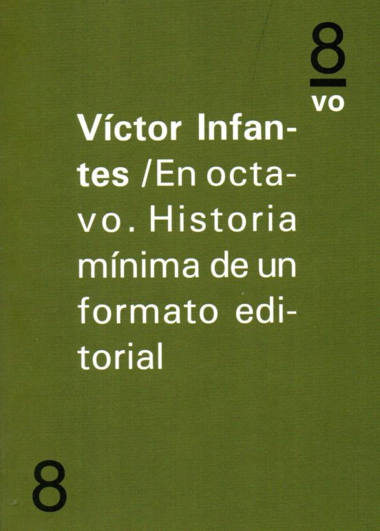 En Octavo. Historia Mínima De Un Formato Editorial