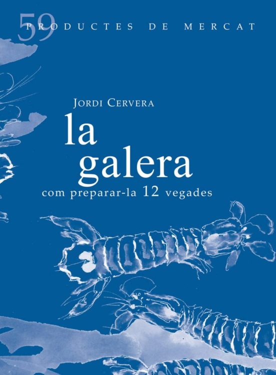 La Galera: Com Preparar-la 12 Vegades