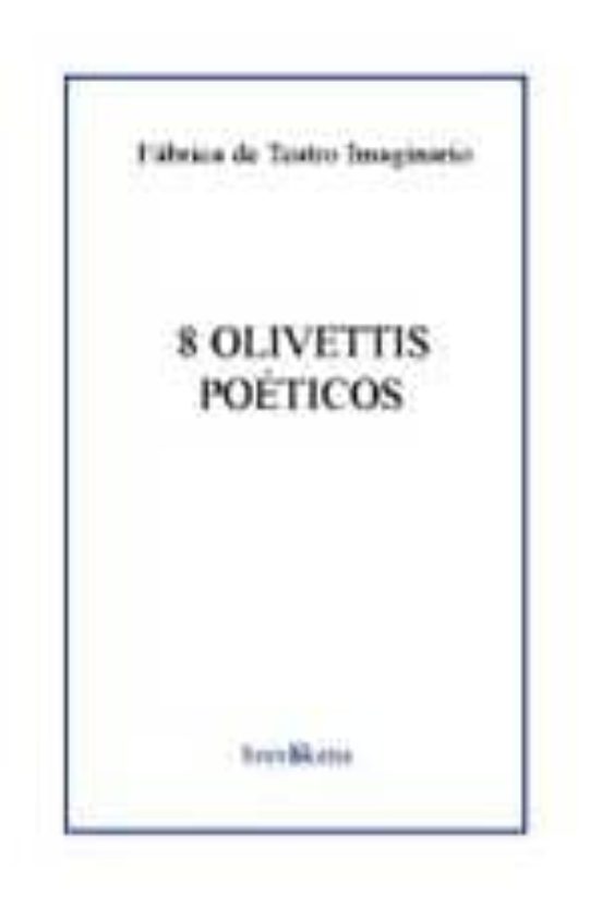 8 Olivettis Poeticos: Comedia Barbara En 0 Actos