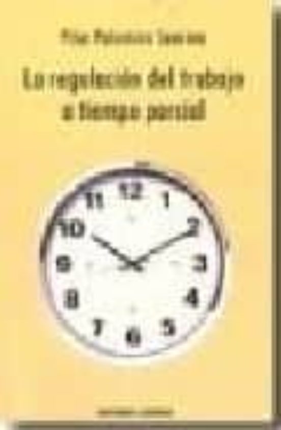 La Regulacion Del Trabajo A Tiempo Parcial
