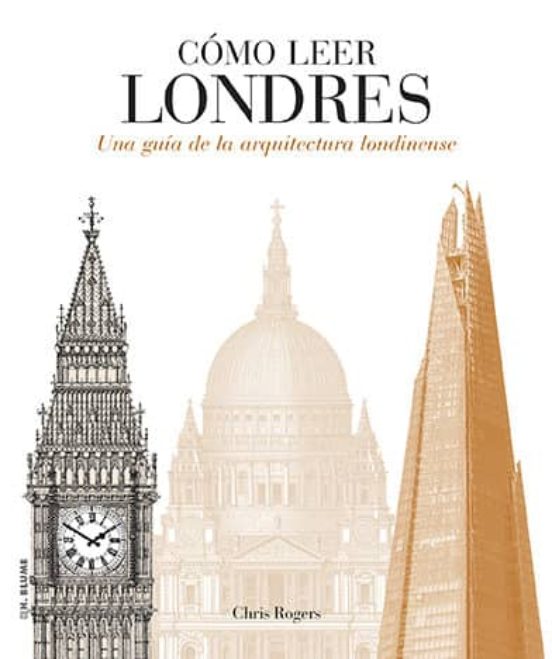 Como Leer Londres: Una Guia De La Arquitectura Londinense
