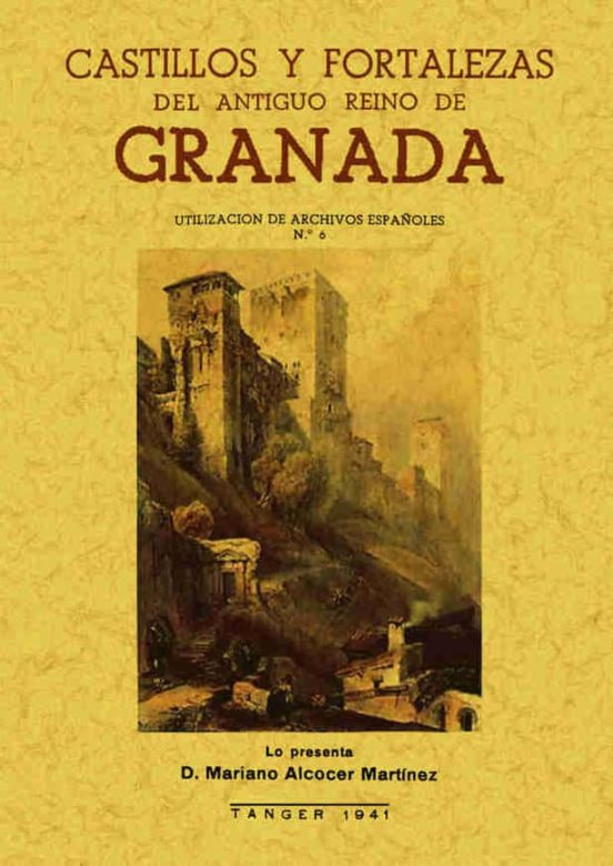 Castillos Y Fortalezas Del Antiguo Reino De Granada