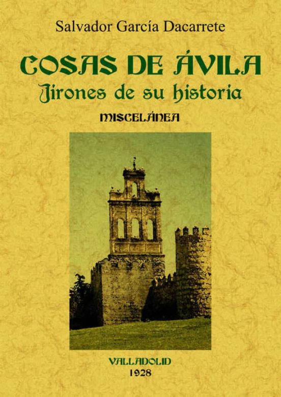 Cosas De Avila: Jirones De Su Historia