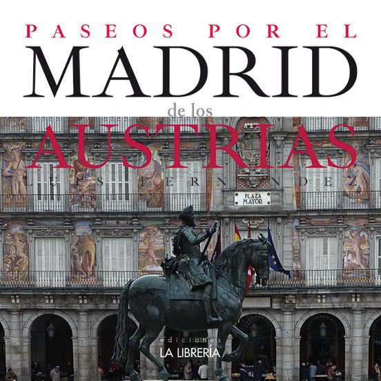 Paseos Por El Madrid De Los Austrias