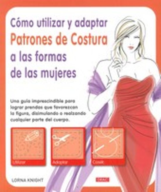 Cómo Utilizar Y Adaptar Patrones De Costura A Las Formas De Las Mujeres