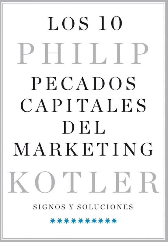 Los 10 Pecados Capitales Del Marketing : Signos Y Soluciones