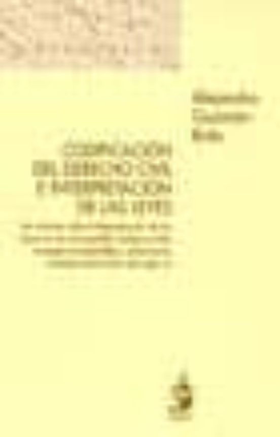 Codificacion del Derecho Civil e Interpretacion de las Leyes