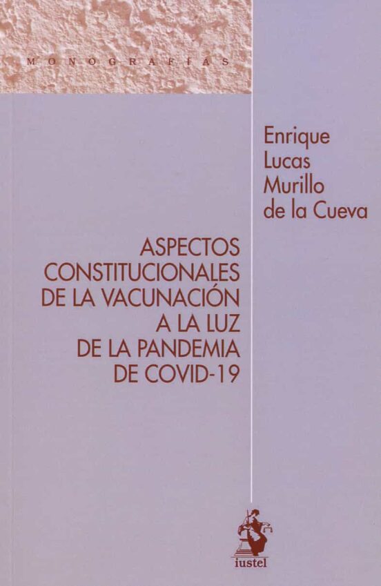 Aspectos Constitucionales De La Vacunación A La Luz De La Pandemia De COVID-19