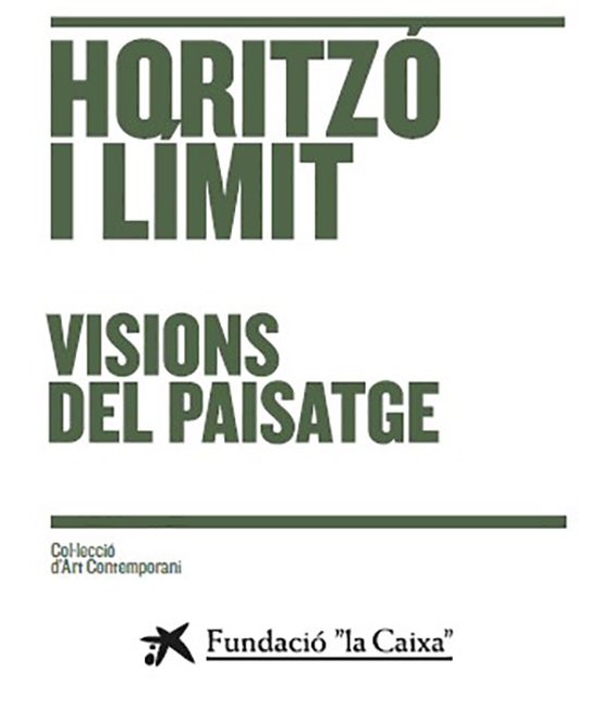 Horitzo i Limit. Visions del Paisatge