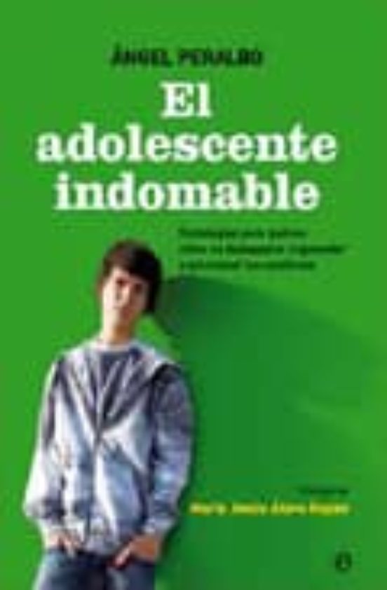 El Adolescente Indomable: Estrategias Para Padres: Como No Desesp Erar