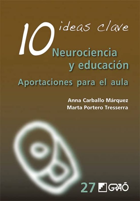 10 Ideas Clave: Neurociencia Y Educacion: Aportaciones Para El Aula