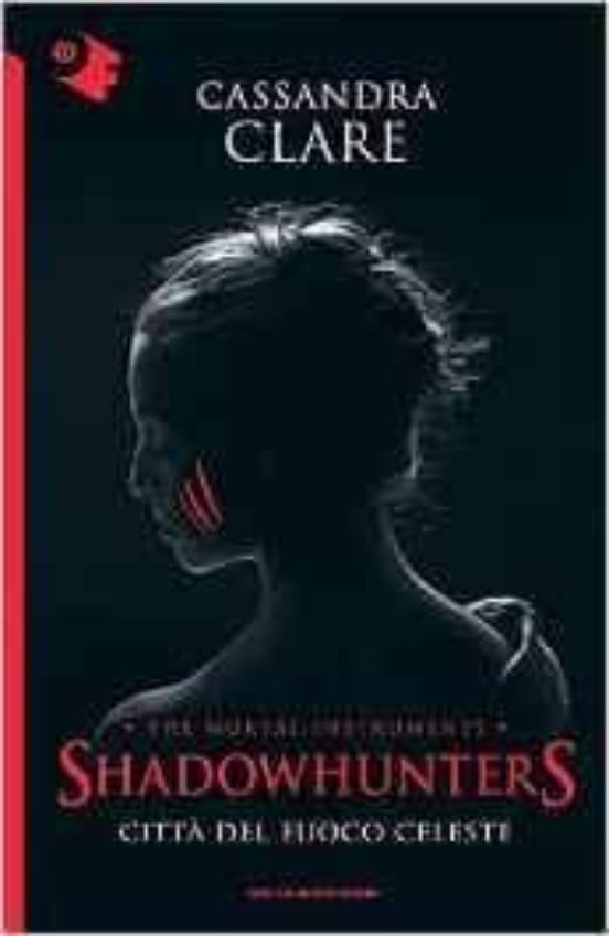 Citta del Fuoco Celeste. Shadowhunters 6