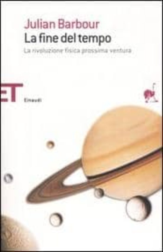 La Fine del Tempo. La Rivoluzione Fisica Prossima Ventura