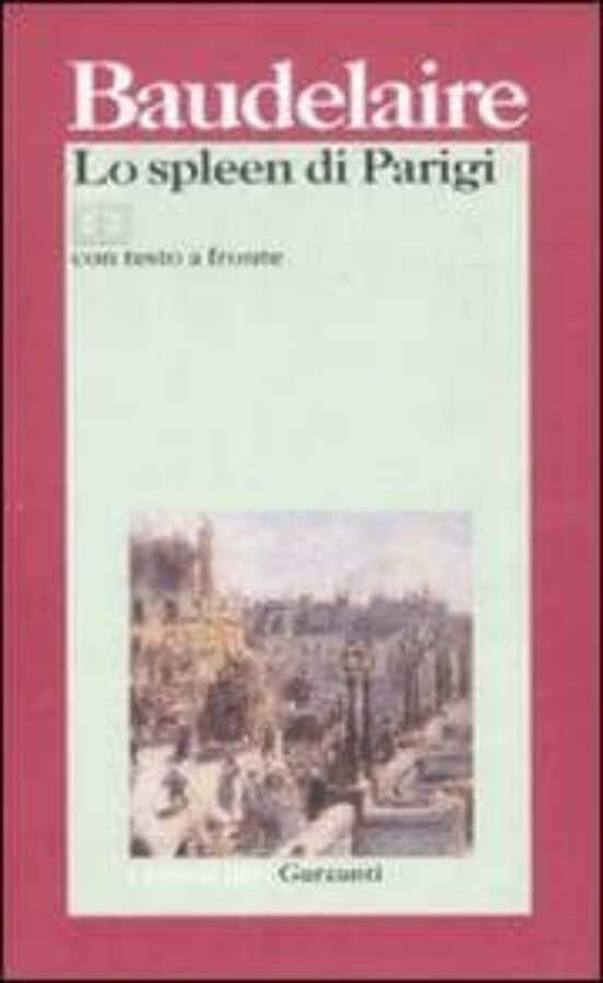 Lo Spleen Di Parigi. Poemetti In Prosa. Testo Francese A Fronte