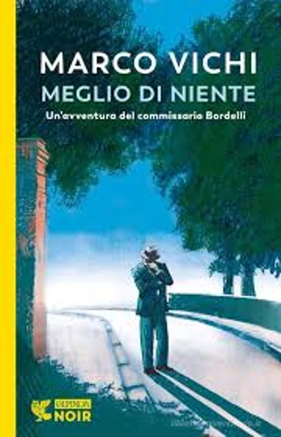 Meglio Di Niente. Un Avventura del Commissario Bordelli