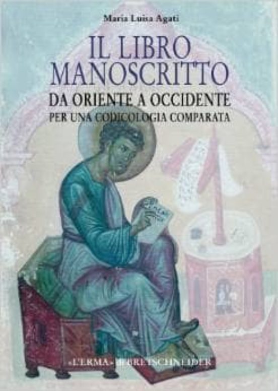 Il Libro Manoscritto. Da Oriente A Occidente. Per Una Codicologia Comp