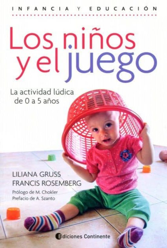 Los Niños Y El Juego: La Actividad Ludica De 0 A 5 Años