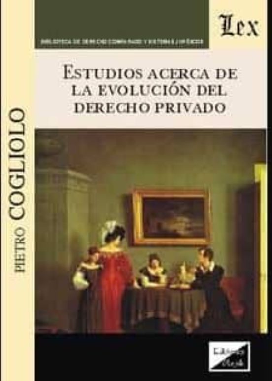 Estudios Acerca De La Evolucion Del Derecho Privado