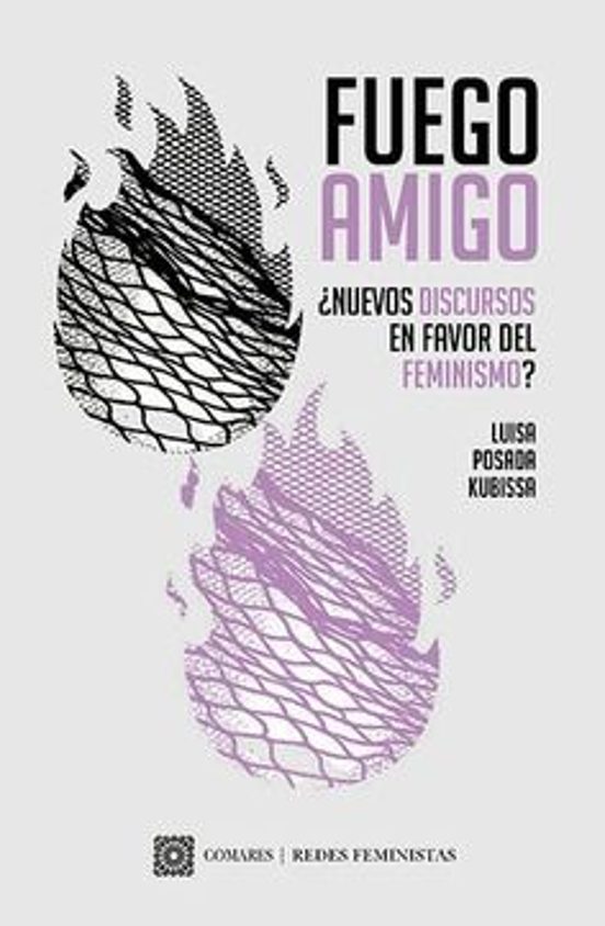 Fuego Amigo. ¿nuevos Discursos En Favor Del Feminismo?