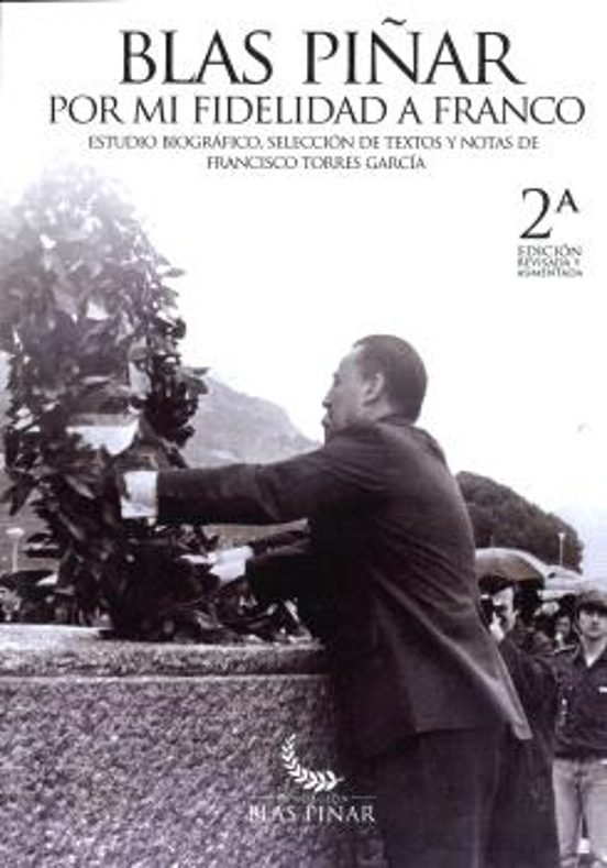 Blas Piñar. Por mi fidelidad a Franco
