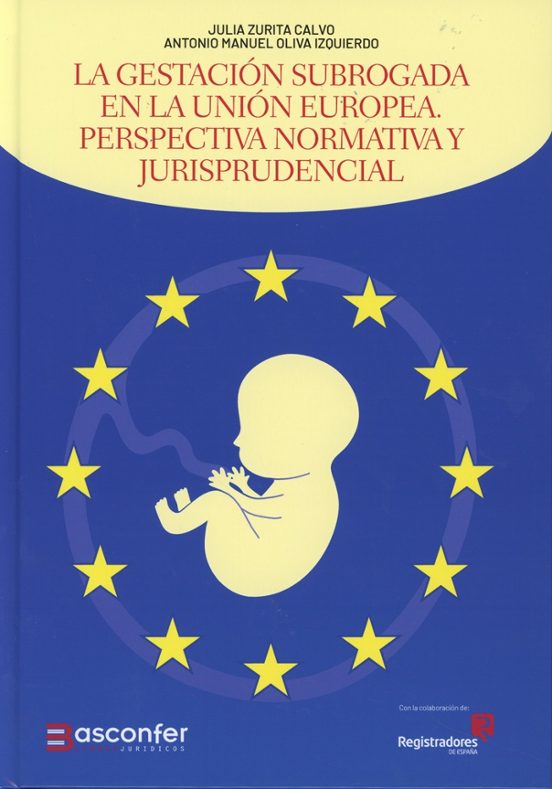 La Gestación Subrogada En La Unión Europea. Perspectiva Normativa Y Jurisprudencial