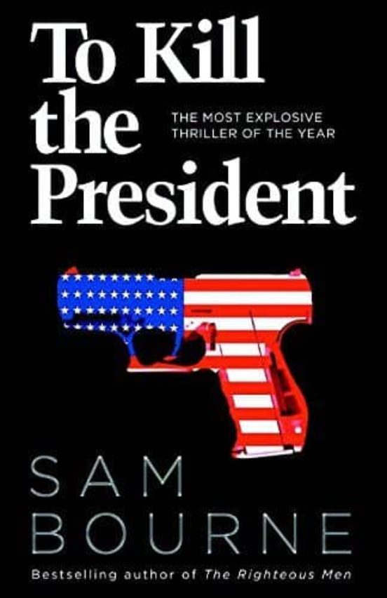 To Kill The President