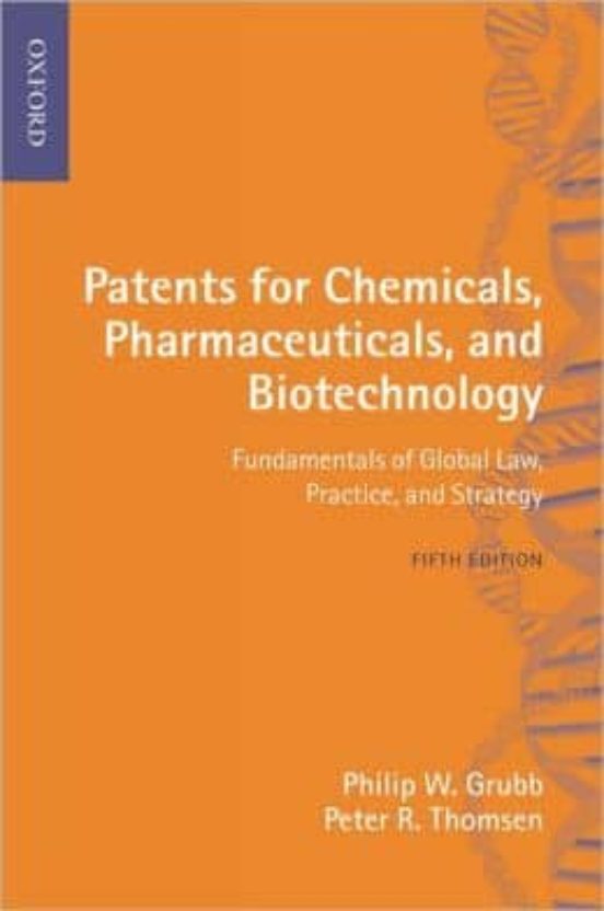 Patents For Chemicals Pharmaceuticals And Biotechnology: Fundame Ntals
