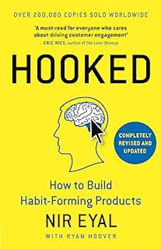 Hooked: How To Build Habit-forming Products