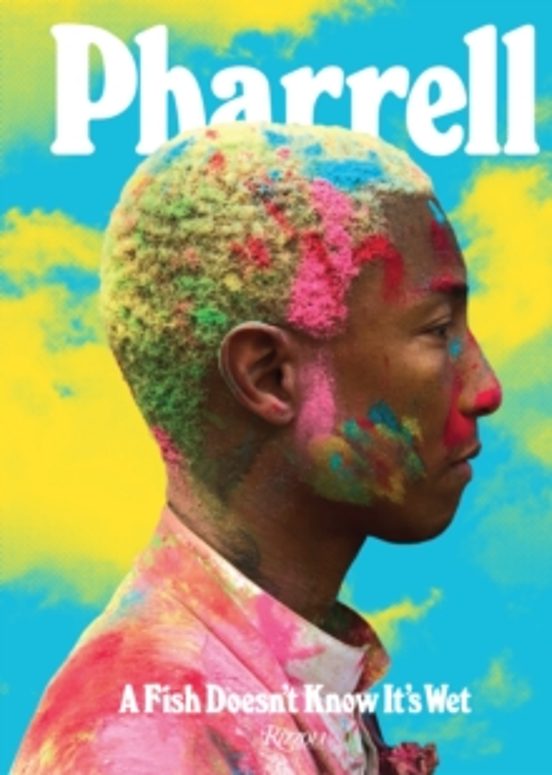 Pharrell: A Fish Doesnt Know Its Wet