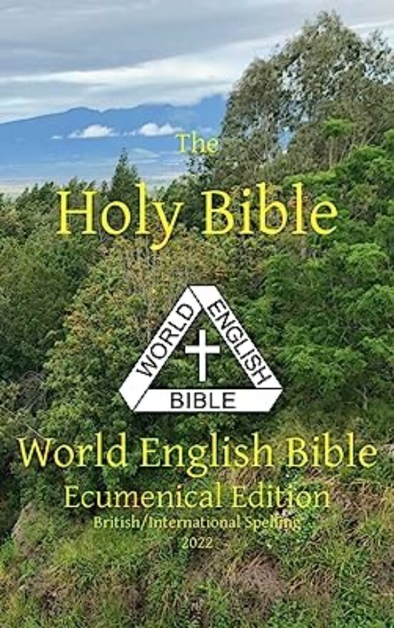 The Holy Bible: World English Bible Ecumenical Edition British/interna