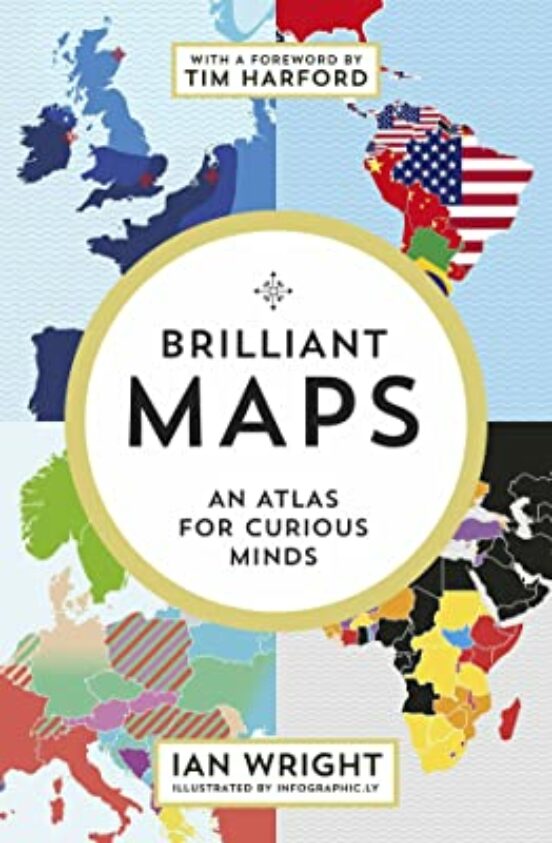 Brilliant Maps : An Atlas For Curious Minds