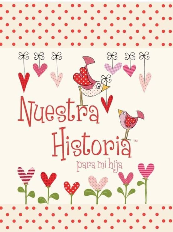 Nuestra Historia Para Mi Hija