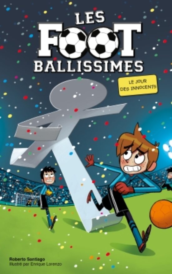 Footballissimes - Tome 11 - Jour Innocents