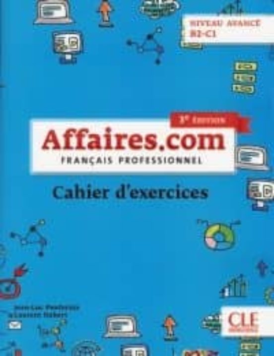 Affaires.com Niveau Avance B2-c1 : Cahier D Exercices