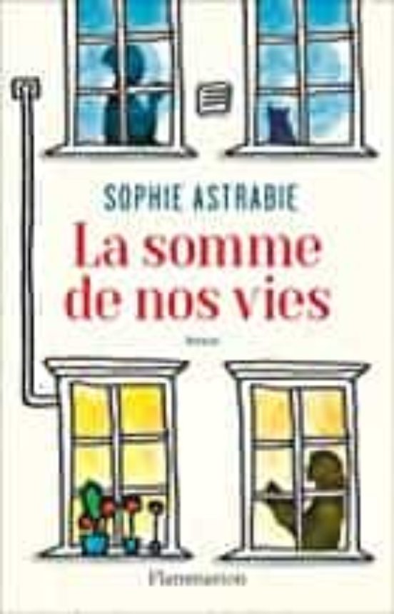La Somme De Nos Vies