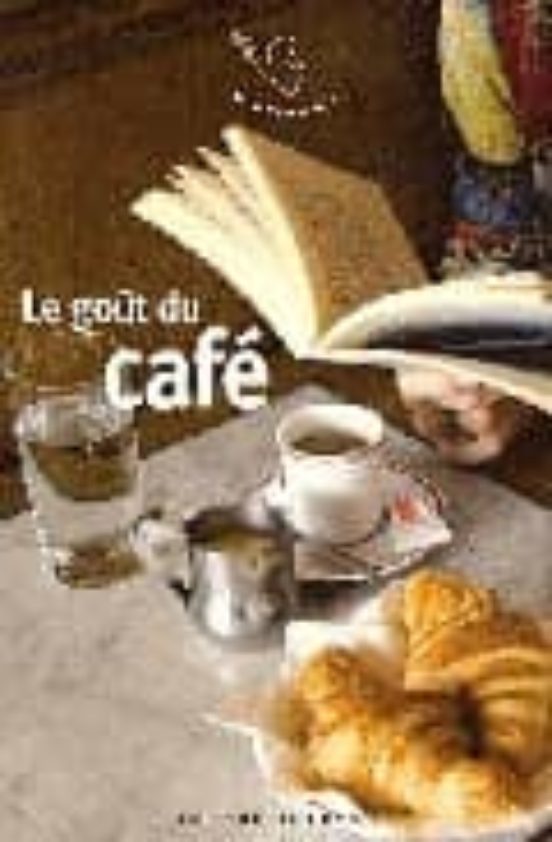 Le Gout Du Cafe