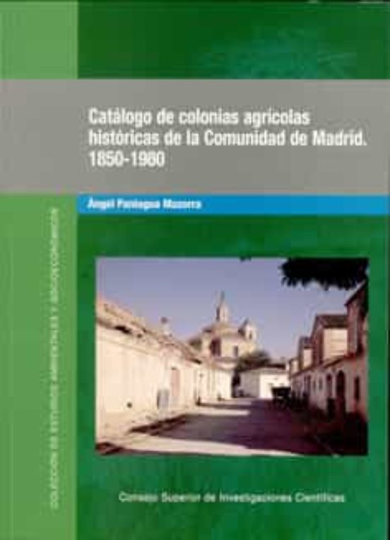 Catálogo De Colonias Agrícolas Históricas De La Comunidad De Madrid