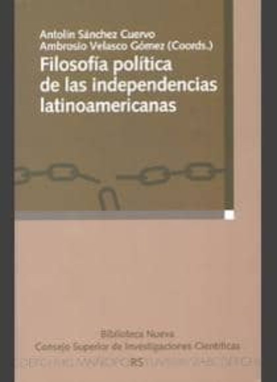 Filosofía Política De Las Independencias Latinoamericanas