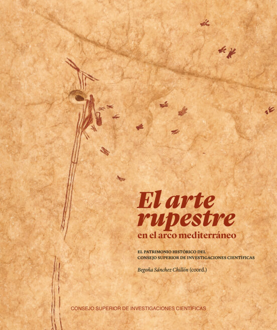 El Arte Rupestre En El Arco Mediterráneo : El Patrimonio Histórico Del Consejo Superior De Investigaciones Científicas