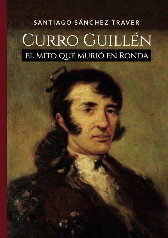 Curro Guillén El Mito Que Murio En Ronda